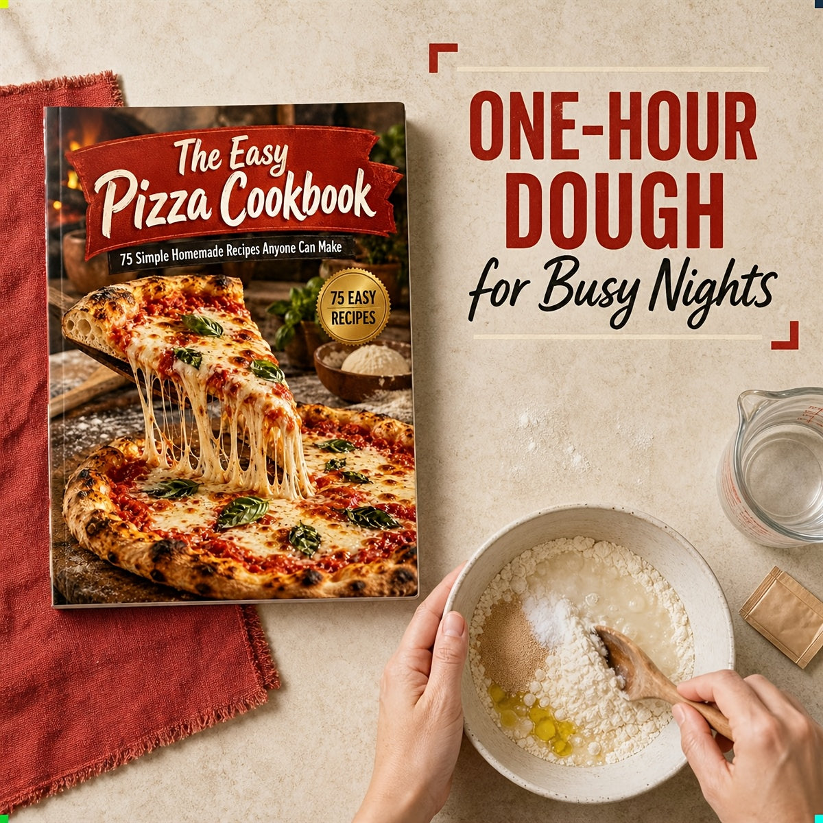 The Easy Pizza Cookbook: 75 Simple Homemade Recipes Anyone Can Make