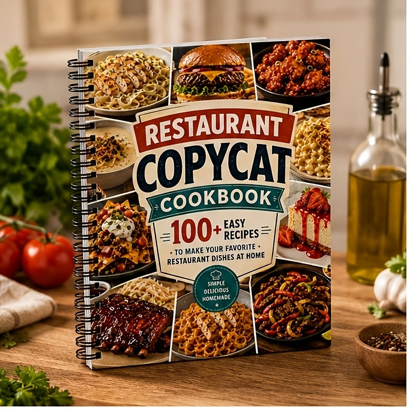 Restaurant Copycat Cookbook 100+ Easy Recipes to Make Your Favorite Restaurant Dishes at Home